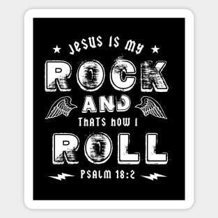 Jesus is my rock and that's how I roll, white text Magnet